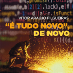 “É tudo novo”, de novo: livro de Vitor Filgueiras destrincha em linguagem acessível a retórica de renovação das relações trabalhistas