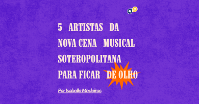 5 artistas da nova cena musical soteropolitana para ficar de olho_20250714_155415_0000