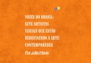 Vozes do Brasil: Sete Artistas Visuais que Estão Redefinindo a Arte Contemporânea