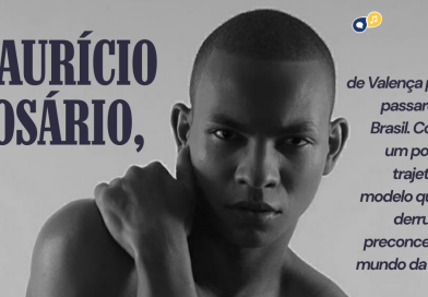 Maurício Rosário, de Valença para as passarelas do Brasil. Conheça um pouco da trajetória do modelo que vem derrubando preconceitos no mundo da moda. 