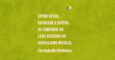 Entre ouvir, escrever e sentir: os caminhos de Lara Teixeira no jornalismo musical