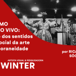 O Museu como Organismo Vivo: Érica Winter, a reeducação dos sentidos & agência social da arte na contemporaneidade