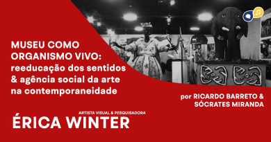 O Museu como Organismo Vivo: Érica Winter, a reeducação dos sentidos & agência social da arte na contemporaneidade O Museu como Organismo Vivo: Érica Winter, a reeducação dos sentidos & agência social da arte na contemporaneidade