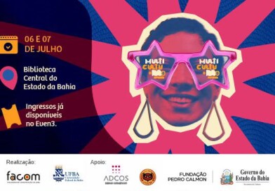 Multiculturão propõe conexões entre cultura, universidade e economia criativa em Salvador Multiculturão propõe conexões entre cultura, universidade e economia criativa em Salvador