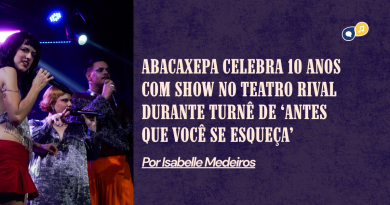 Abacaxepa celebra 10 anos com show no Teatro Rival durante turnê de ‘Antes Que Você Se Esqueça’