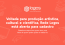 Voltada para produção artística, cultural e científica, Rede Logos está aberta para cadastro