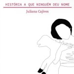 Juliana Cajives vence o Prêmio Jabuti 2026 com livro de estreia sobre histórias que não receberam nome